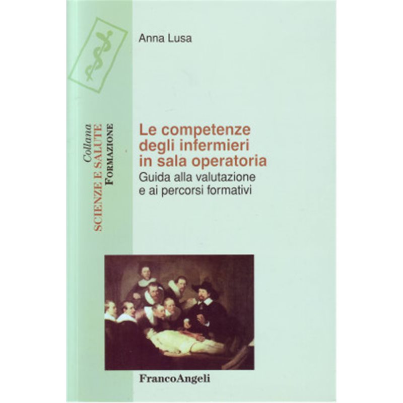 Le competenze degli infermieri in sala operatoria. Guida alla valutazione e ai percorsi formativi